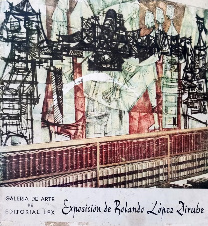 Catálogo: Exposición de Rolando López Dirube [Galería de Arte de ...